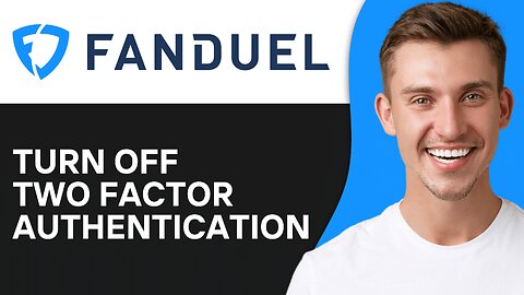 How To Turn Off Two Factor Authentication on Fanduel