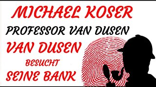 KRIMI Hörspiel - Michael Koser - Prof. van Dusen - 062 - VAN DUSEN BESUCHT SEINE BANK (1991)