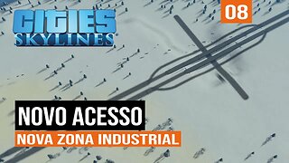 Cities: Skylines - Novo acesso rodoviário para nova zona industrial - Frio de Janeiro episódio 8