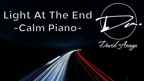 David Anaya - Light At The End 😌 🎹 🎶[Relaxing Piano Song]