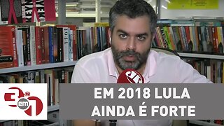 Andreazza: Em 2018 Lula ainda é forte