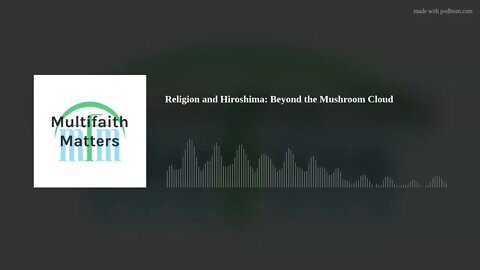 Religion and Hiroshima: Beyond the Mushroom Cloud