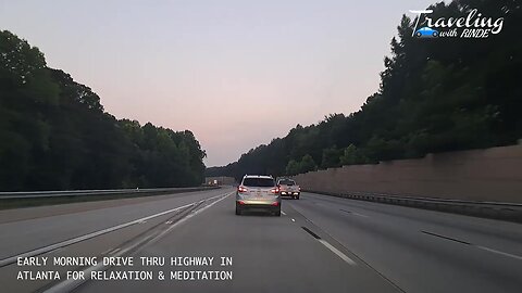 Early Morning Drive Thru Highway In Atlanta For Relaxation & Meditation