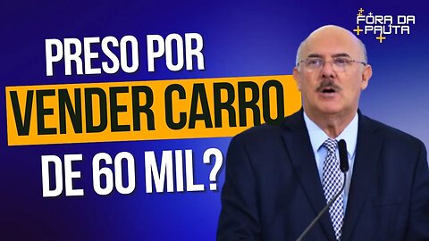 MILTON RIBEIRO PRESO por vender um carro de R$ 60 mil da filha?