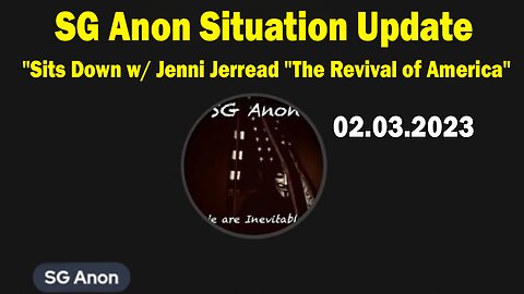 SG Anon Situation Update Feb 3: "SG Anon Sits Down w/ Jenni Jerread"The Revival of America" Podcast"