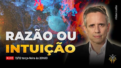 Razão Ou Intuição - Líder de Elite LIVE #034 (4K)