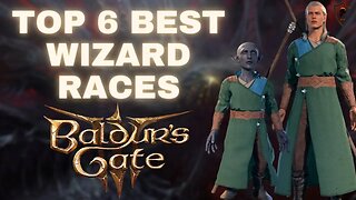 Baldur's Gate 3 - Top 6 Best Sub-Races for the Wizard Class