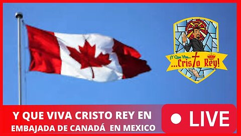 EMBAJADA DE CANADA EN MÉXICO: Y QUE VIVA CRISTO REY EN LA EMBAJADA #CANADA #Emajada