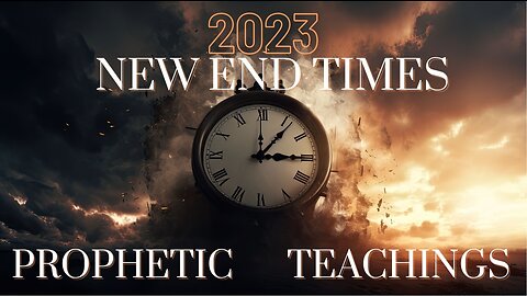 Sept 7, 2023 New EndTimes Prophetic Teachings - Part 3
