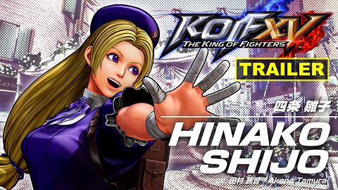 KOF XV DLC｜HINAKO SHIJO｜Official Gameplay Reveal Trailer