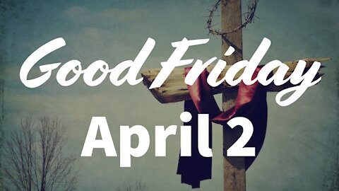 Glad Tidings Flint • Good Friday Service • April 2,2021