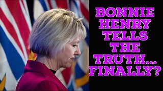 Bonnie Henry tells the TRUTH???