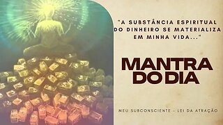 MANTRA DO DIA - A substância espiritual do dinheiro se materializa em minha vida #mantra