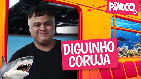 DIGUINHO CORUJA - PÂNICO - 04/05/22