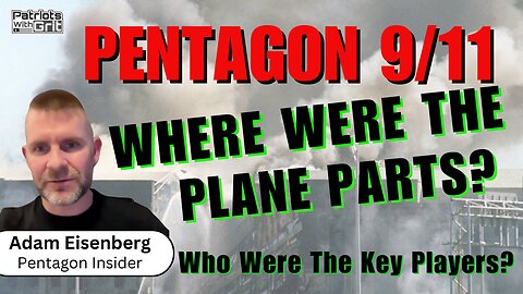 Pentagon 9/11: Where Were The Plane Parts and Who Were the Key Players? | Adam Eisenberg