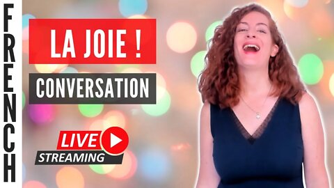 Conversation en français : on parle de la JOIE