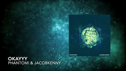 PHANTOM! & JacobKenny - Okayyy (Official Audio)