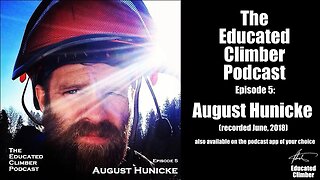 August Hunicke on The Educated Climber Podcast, Ep.5 June 2018