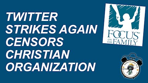 Twitter Strikes Again Censors Christian Organization