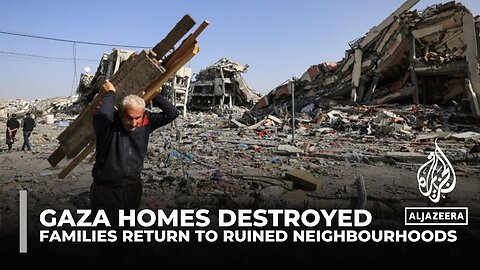 Gaza homes destroyed: Families return to devastated neighbourhoods