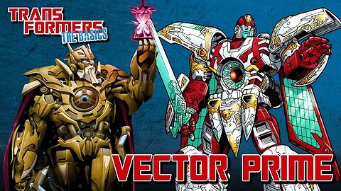 Transformers The Basics: Ep - 178 - VECTOR PRIME