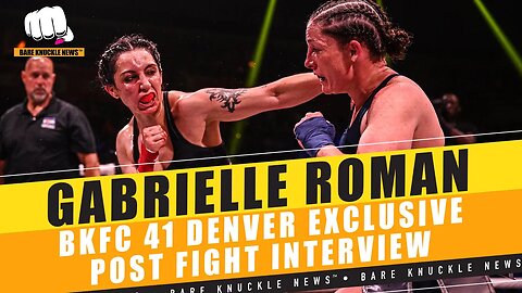 #GabrielleRoman on Overcoming “Big Traumatic Event” on the Road to #bkfc41 ~#bareknucklenews