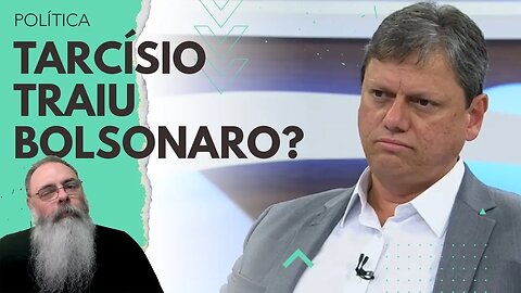 ESQUERDA estimula SEPARAÇÃO de TARCÍSIO e BOLSONARO porque é MAIS FÁCIL combatê los SEPARADOS