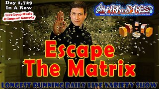 Escape The Matrix & Join The Never Ending Positivity Show!