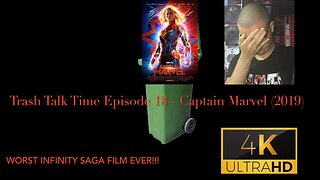 Trash Talk Time Episode 18 - Captain Marvel (2019)