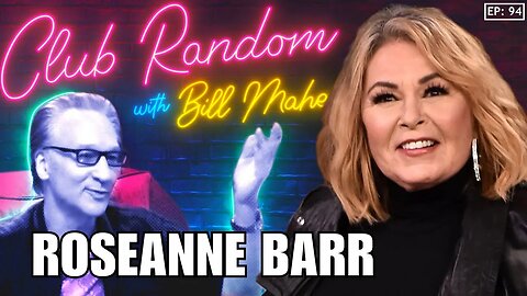 FULL INTERVIEW: Roseanne Barr on Bill Maher's Club Random Podcast (12/3/23)