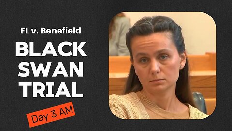 FL v. Ashley Benefield Black Swan Trial Day 3 Morning Session | BARE JUSTICE EDITED FOR FAST VIEWING