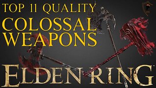 Elden Ring - The 11 Best Quality Colossal Weapons and How to Get Them