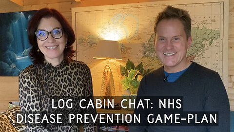 Log cabin chat: NHS disease prevention game-plan