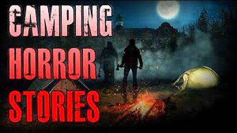 4 Freaky TRUE Camping Horror Stories
