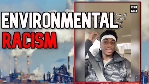 Environmental Racism | Literally EVERYTHING is Racist
