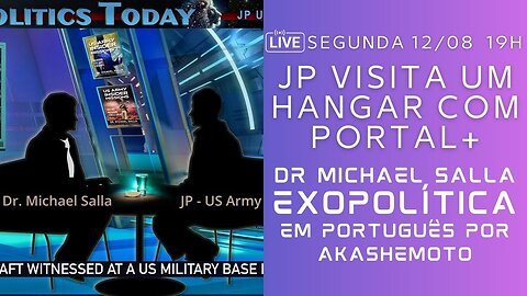 JP visita um hangar com portal + Exopolítica Dr Michael Salla, Semana 12 Ago 2024 - EM PORTUGUÊS