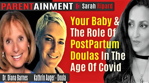 5.5.20 EP. 6 PARENTAINMENT | Your Baby & The Role of Postpartum Doulas In The Age Of Covid ❤️