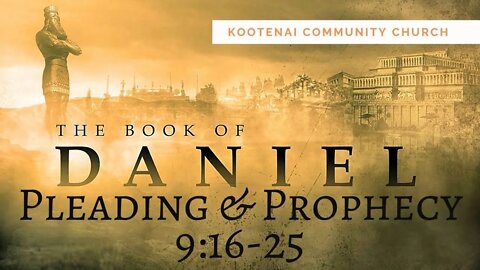 Pleading and Prophecy (Daniel 9:16-25)