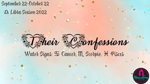 🌊 Water Signs: ♋️ Cancer, ♏️ Scorpio, ♓️ Pisces:🗣️ Their Confessions! 🌟[♎️ Libra Season 2022]