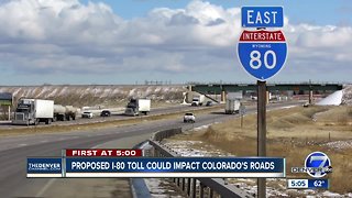 Proposed I-80 toll could impact Colorado's roads