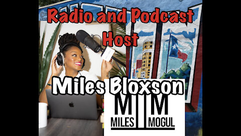 The Positive Voice of Austin, Miles Bloxson-Miles to Mogul