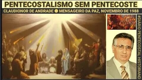 CLAUDIONOR DE ANDRADE ● PENTECOSTALISMO SEM PENTECOSTE | JORNAL MENSAGEIRO DA PAZ