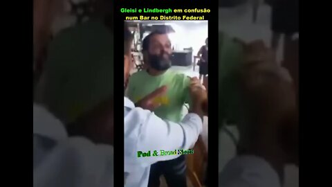 Gleisi e Lindbergh em confusão num Bar no Distrito Federal