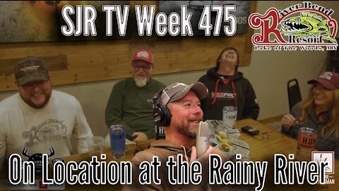 SJR TV | Week 475: On Location From the Rainy River