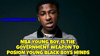 NBA YOUNG BOY IS THE GOVERNMENT WEAPON TO MAKE YOUNG BLACK BOYS COMMIT CRIMES