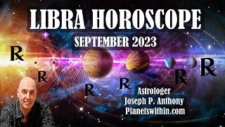 Libra Horoscope September 2023- Astrologer Joseph P. Anthony