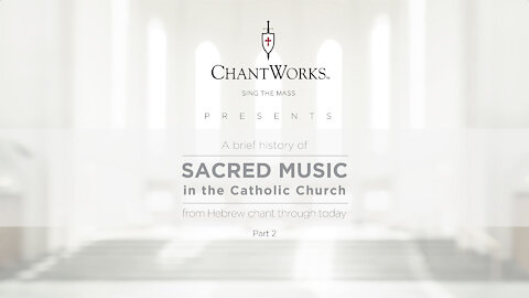 A brief history of Sacred Music in the Catholic Church, part 2