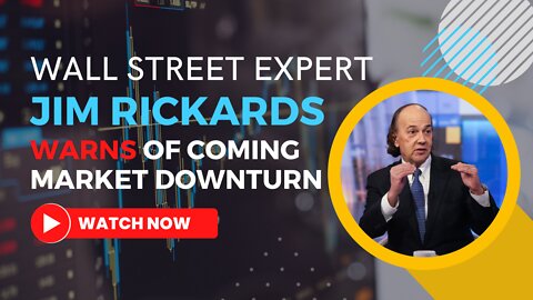 Famed Wall Street Investor Jim Rickards Predicts Financial Market Panic