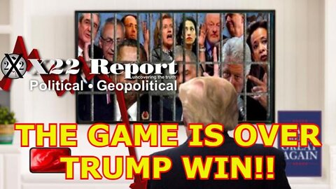 X22 REPORT UPDATE 3/31/22 - THE GAME IS OVER - TRUMP WIN!!