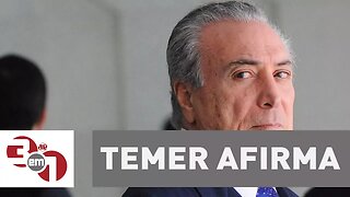 Temer afirma que "criminosos não sairão impunes e pagarão o que devem"